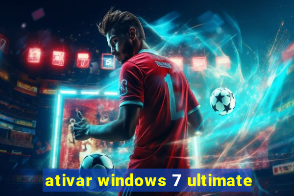 ativar windows 7 ultimate